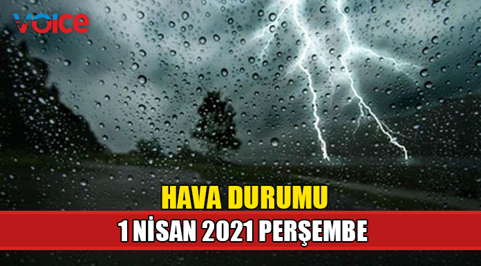 Bugün hava nasıl olacak? (1 Nisan Perşembe hava durumu tahminleri)