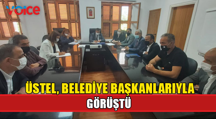Üstel, Belediye başkanları ile bir araya geldi