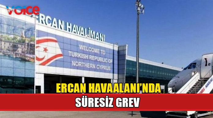Ercan Havaalanı'nda süresiz grev