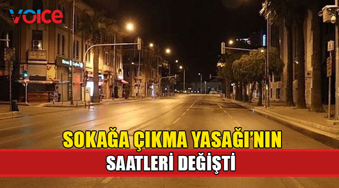 Sokağa çıkma yasağı 1 saat geriye çekildi!