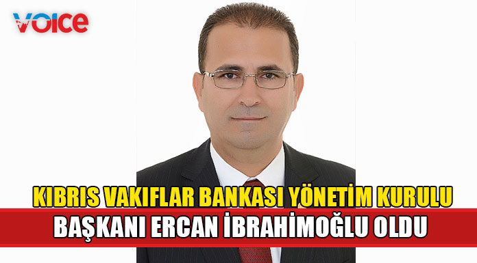 Kıbrıs Vakıflar Bankası Yönetim Kurulu Başkanlığı görevine atama