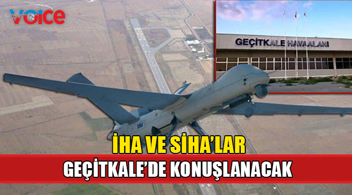Geçitkale Havaalanı SİHA ve İHA'ların hava üssü oluyor