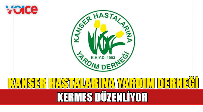 Kanser Hastalarına Yardım Derneği bugün kermes düzenliyor
