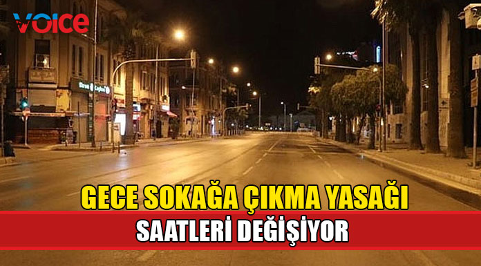 Gece sokağa çıkma yasağı saatleri yarın değişiyor