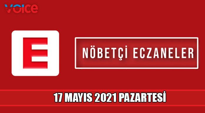 Nöbetçi eczaneler (17 Mayıs 2021)