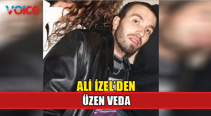 Ali İzel yaşam savaşını kaybetti