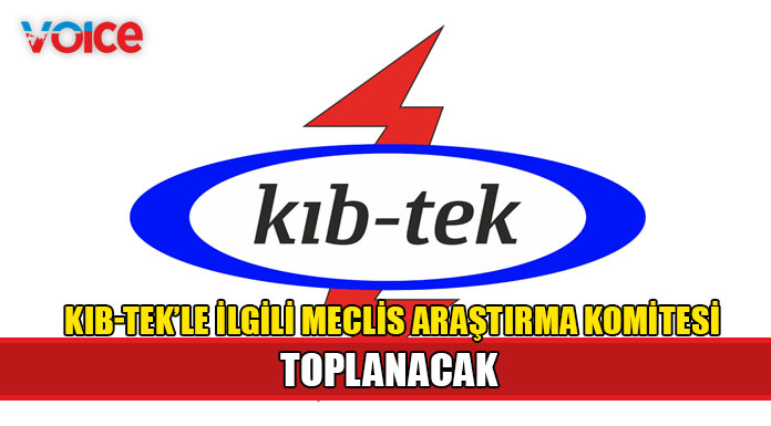 KIB-TEK'le ilgili Meclis Araştırma Komitesi Salı günü toplanıyor