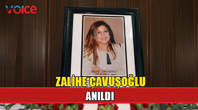 Zalihe Çavuşoğlu anıldı