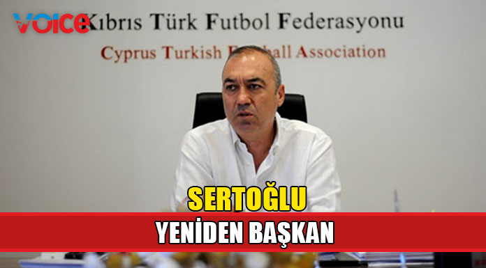 Sertoğlu yeniden başkan seçildi