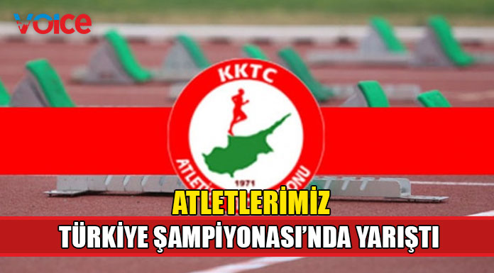 Atletlerimiz Türkiye Şampiyonası’nda yarıştı