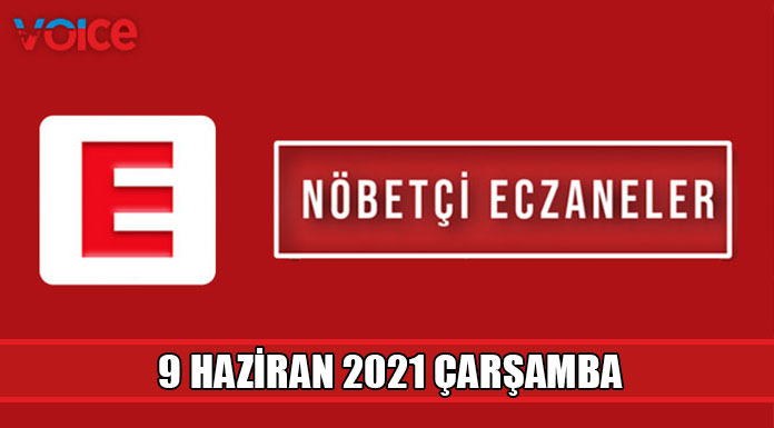 Nöbetçi eczaneler (9 Haziran 2021)