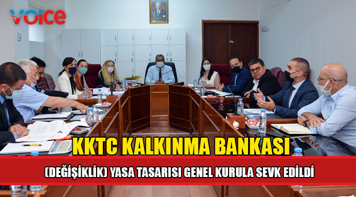 “KKTC Kalkınma Bankası (Değişiklik) Yasa Tasarısı” genel kurula sevk edildi