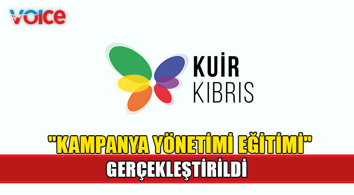 Kuir Kıbrıs Derneği tarafından "Kampanya Yönetimi Eğitimi" gerçekleştirildi