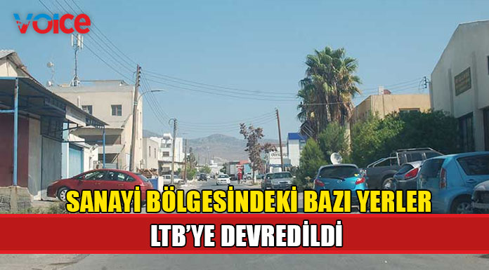 Sanayi bölgesindeki bazı yerler LTB'ye devredildi