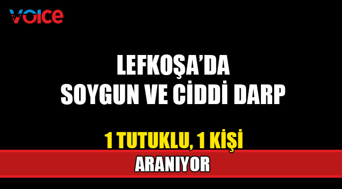 Lefkoşa'da soygun ve ciddi darp!