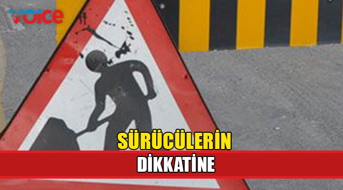 Yarın trafik akışı eski yoldan verilecek