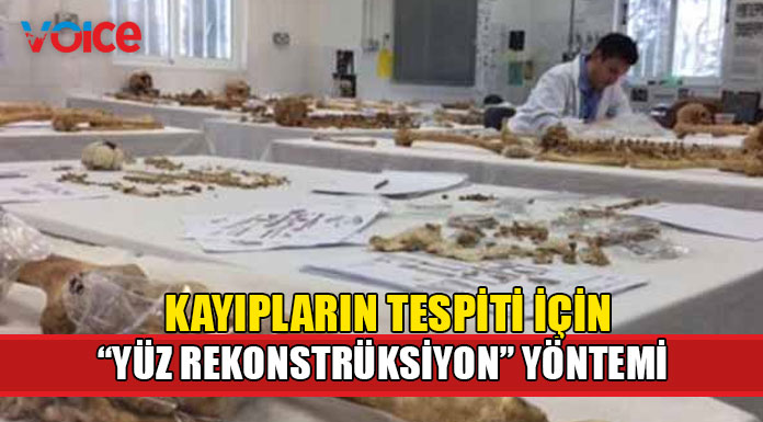"Kayıpların yüzleri yeniden şekillendirilecek"