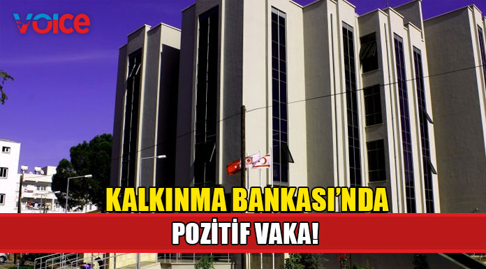 Kalkınma Bankası’nda pozitif vaka!