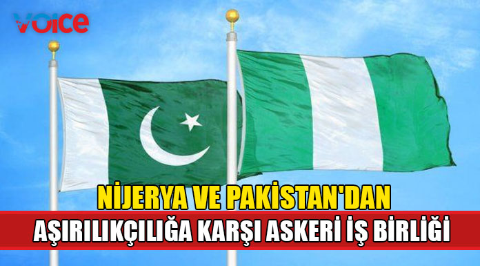 Nijerya ve Pakistan'dan aşırılıkçılığa karşı askeri iş birliği