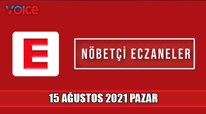 Nöbetçi eczaneler (15 Ağustos 2021)