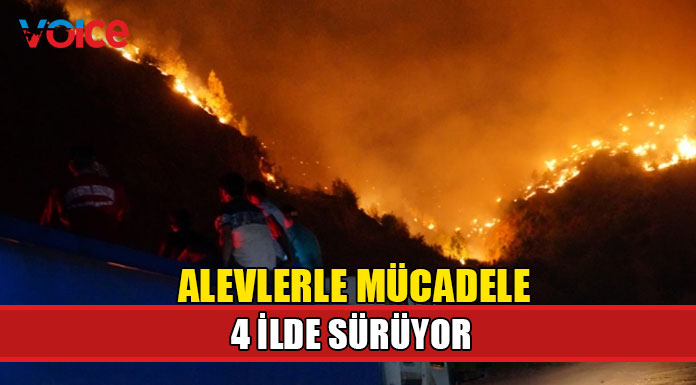 Türkiye'de alevlerle mücadele devam ediyor