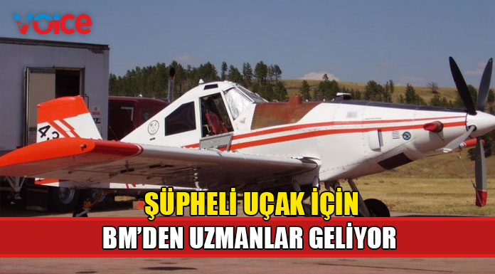 Baf Havalimanı'nda tutulan şüpheli uçak için BM'den uzmanlar geliyor