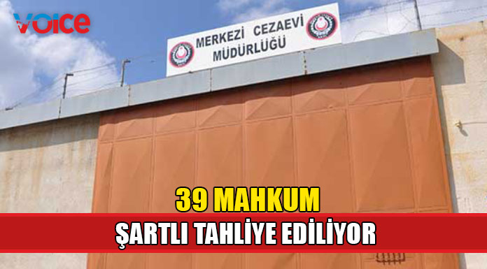 39 mahkum Şartlı Tahliye Tüzüğü değişikliğinden yararlanıyor