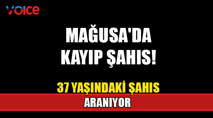 Mağusa'da kayıp şahıs aranıyor!