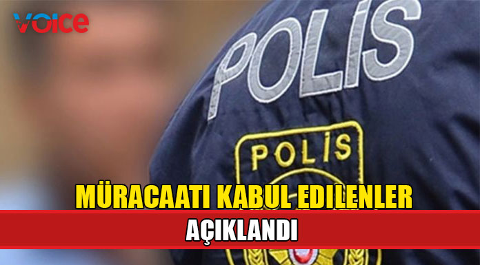 Polis ve itfaiye memurluğuna müracaatı kabul edilenler açıklandı