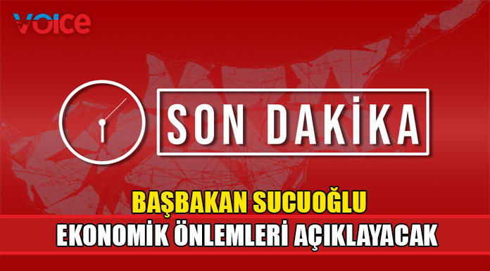 Sucuoğlu ekonomik önlemlerle ilgili basın toplantısı yapacak