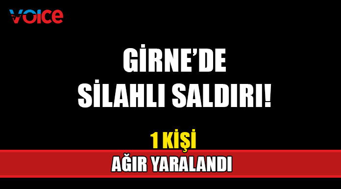 Girne'de yayalara ateş açıldı