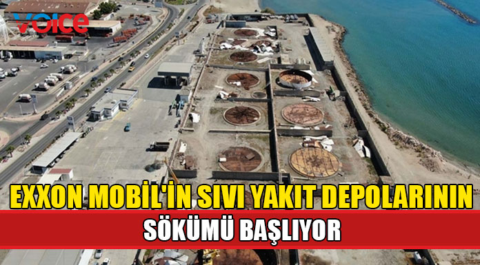 Exxon Mobil'in sıvı yakıt depolarının sökümü başlıyor