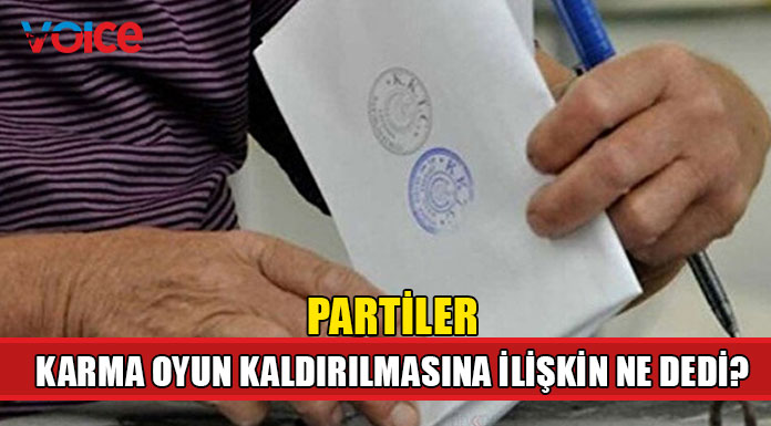 Partiler, karma oyun kaldırılmasına ilişkin görüşlerini paylaştı