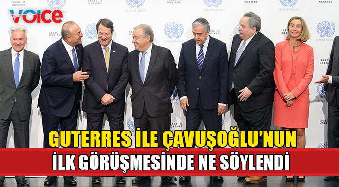 Guterres ile Çavuşoğlu’nun Crans Montana’daki ilk görüşmelerinin tutanağı yayımlandı