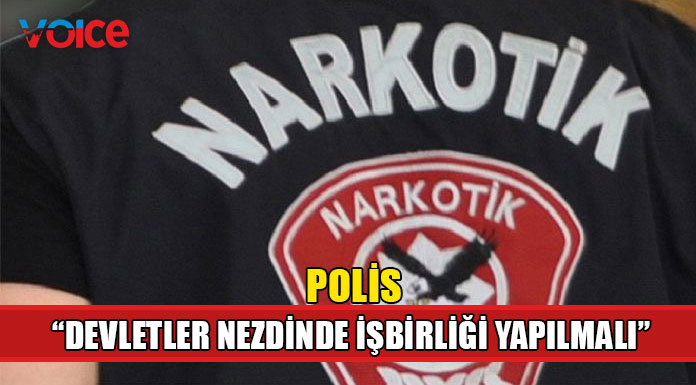 "Uyuşturucunun büyük bir kısmı Güney Kıbrıs üzerinden geliyor"