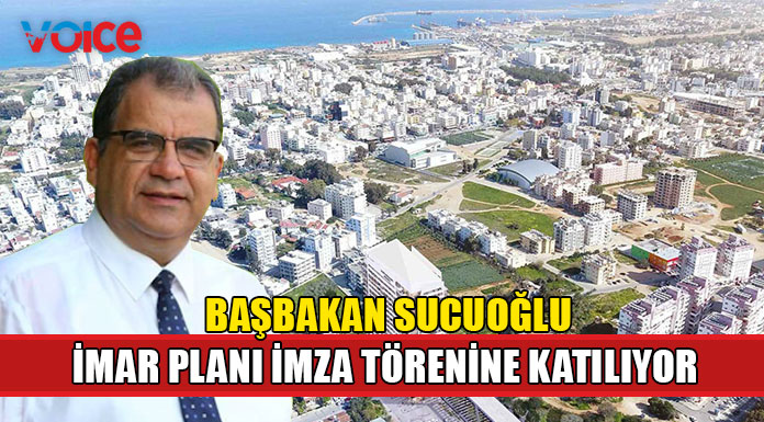Sucuoğlu, Magusa, İskele ve Yeniboğaziçi İmar Planı imza törenine katılıyor