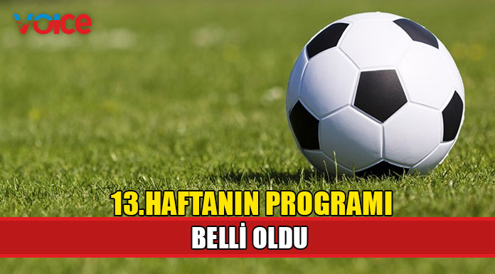 13. hafta hakemleri belli oldu