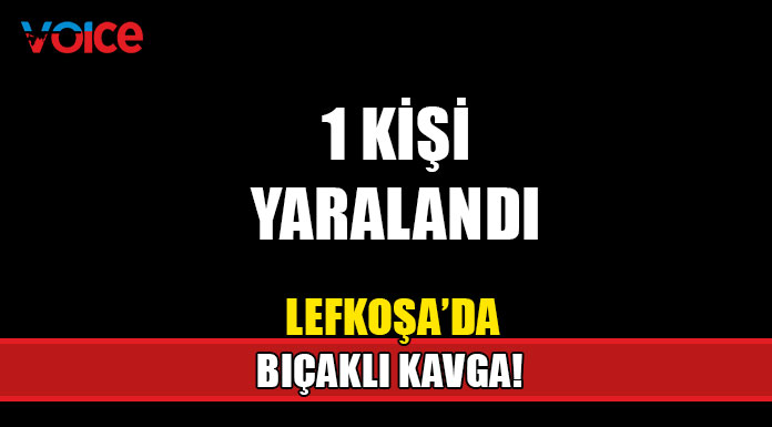 Lefkoşa'da bıçaklı yaralama!