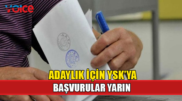 8 parti bugün adaylık başvurularını gerçekleştirecek