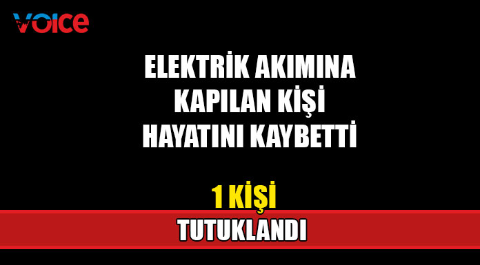 Reklam tabelasındaki elektrik akımına kapılarak yaşamını yitirdi