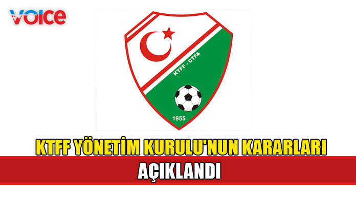 KTFF Yönetim Kurulu kararlar aldı
