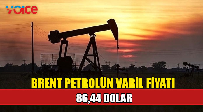 Brent petrolün varili uluslararası piyasalarda 86,44 dolardan işlem görüyor