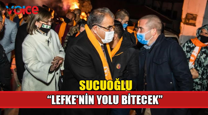 Sucuoğlu "Lefke'nin yolu bitecek, hastanesi yenilenecek"