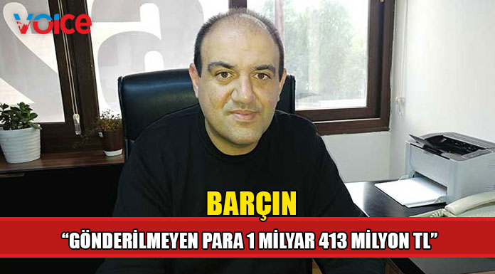 "Türkiye'den gelmesi öngörülen ve gönderilmeyen toplam para 1 Milyar 413 Milyon TL"