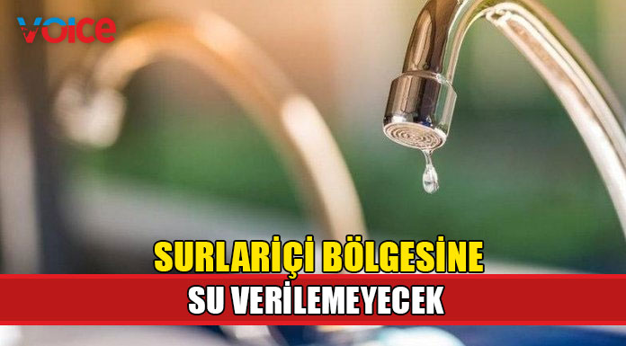 Lefkoşa Surlariçi bölgesine yarın su verilemeyecek