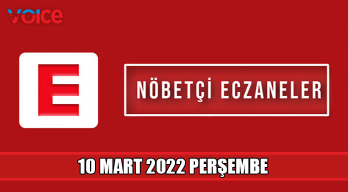 Nöbetçi eczaneler (10 Mart 2022)