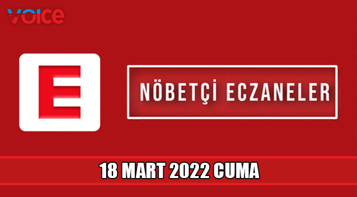 Nöbetçi eczaneler (18 Mart 2022)
