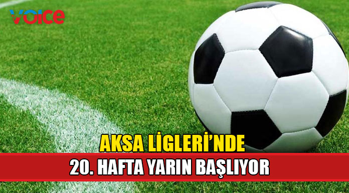 20. hafta yarın 8 karşılaşma ile başlayacak