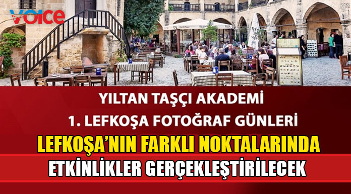 Yıltan Taşçı Akademi 1. Lefkoşa Fotoğraf Günleri 4-11 Nisan'da