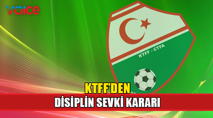 KTFF’den disiplin sevki kararı!
